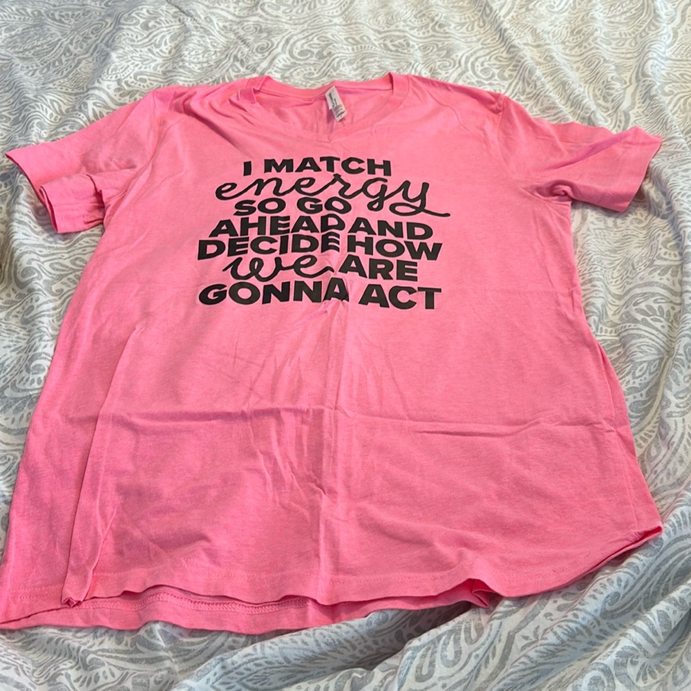 Funny Tshirt I match energy pink Large Bella Canvas Tshirt